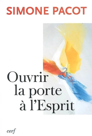 Ouvrir la porte à l'Esprit - Simone Pacot