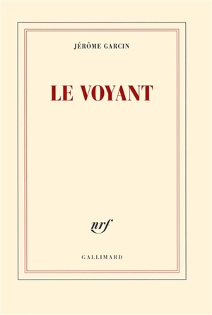 Le voyant - Jérôme Garcin