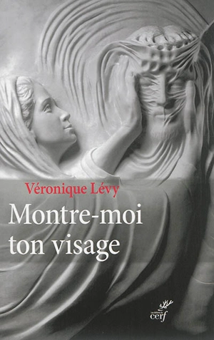 Montre-moi ton visage - Véronique Lévy