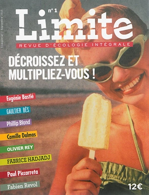 Limite : revue d'écologie intégrale pour le combat culturel, n° 1. Décroissez et multipliez-vous !
