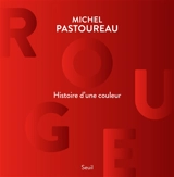 Rouge, histoire d'une couleur - Michel Pastoureau
