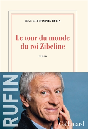 Le tour du monde du roi Zibeline - Jean-Christophe Rufin