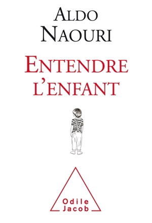 Entendre l'enfant - Aldo Naouri