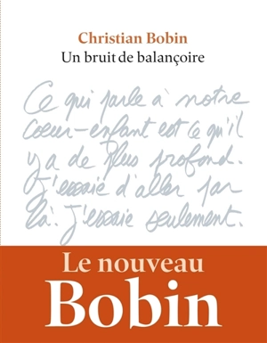 Un bruit de balançoire - Christian Bobin