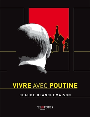 Vivre avec Poutine - Claude Blanchemaison