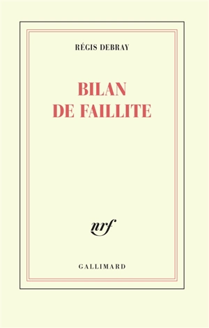 Bilan de faillite - Régis Debray