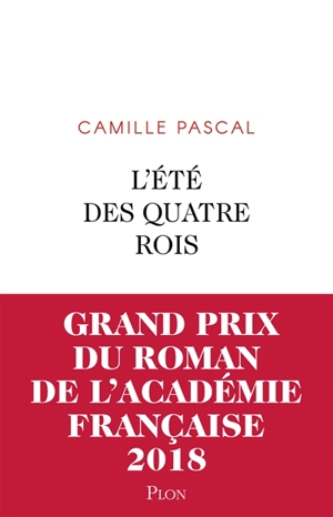 L'été des quatre rois : juillet-août 1830 - Camille Pascal