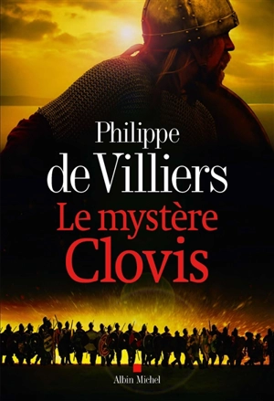 Le mystère Clovis - Philippe de Villiers