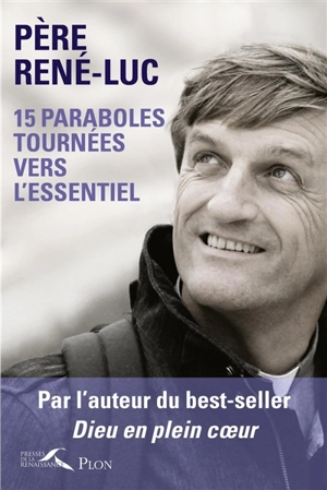 15 paraboles tournées vers l'essentiel - René-Luc