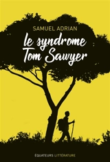Le syndrome Tom Sawyer - Samuel Adrian