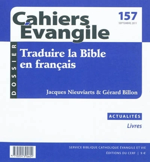 Cahiers Evangile, n° 157. Traduire la Bible en français - Jacques Nieuviarts