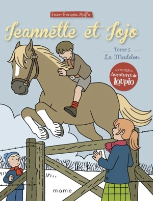 Jeannette et Jojo. Vol. 5. La Madelon - Jean-François Kieffer