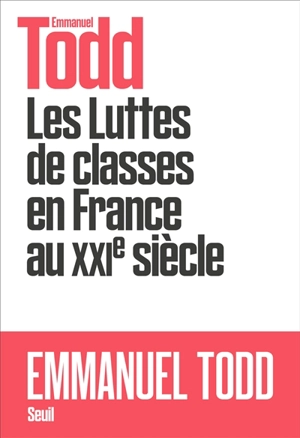 Les luttes de classes en France au XXIe siècle - Emmanuel Todd