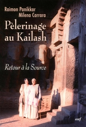 Pèlerinage au Kailash : retour à la source - Raimundo Panikkar