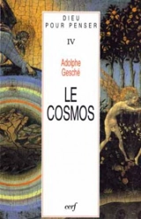 Dieu pour penser. Vol. 4. Le Cosmos - Adolphe Gesché