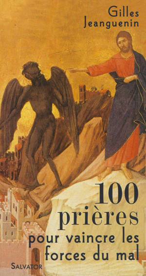 100 prières pour vaincre les forces du mal - Gilles Jeanguenin