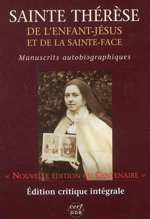 Manuscrits autobiographiques : édition critique du centenaire - Thérèse de l'Enfant-Jésus
