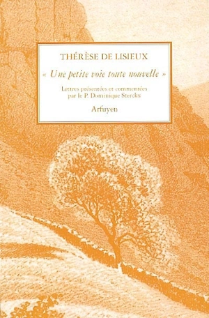 Une petite voie toute nouvelle - Thérèse de l'Enfant-Jésus