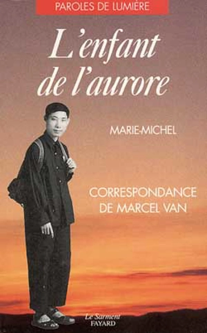 L'Enfant de l'aurore : correspondance de Marcel Van - Marcel Van