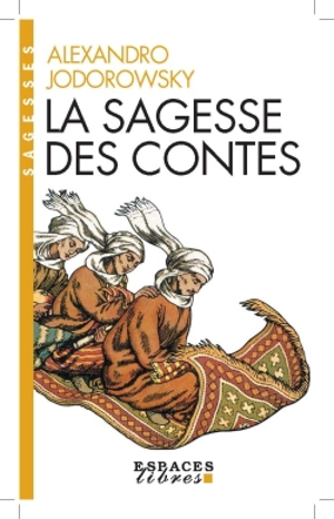 La sagesse des contes - Alexandro Jodorowsky