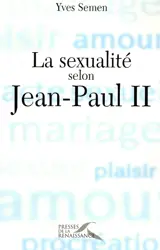 La sexualité selon Jean-Paul II - Yves Semen