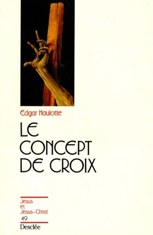 Le concept de croix - Edgar Haulotte