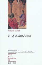La foi de Jésus-Christ - Jacques Guillet