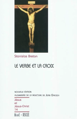 Le Verbe et la croix - Stanislas Breton