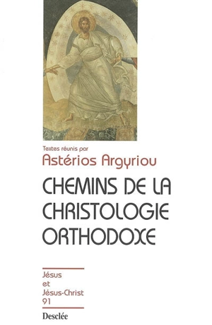 Chemins de la christologie orthodoxe