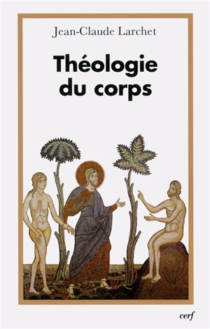 Théologie du corps - Jean-Claude Larchet