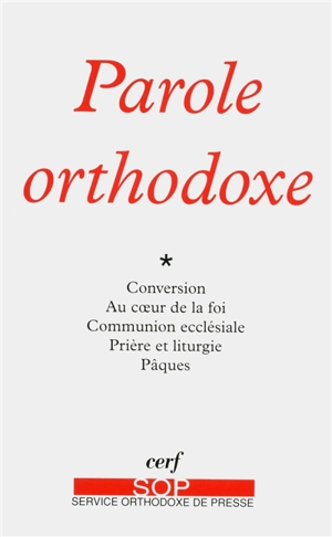 Parole orthodoxe. Vol. 1. Choix de textes parus dans le SOP, 1975-2000