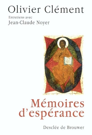 Mémoires d'espérance : entretiens avec Jean-Claude Noyer - Olivier Clément