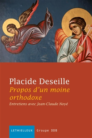 Propos d'un moine orthodoxe - Placide Deseille