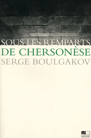 Sous les remparts de Chersonèse - Sergueï Nikolaevitch Boulgakov