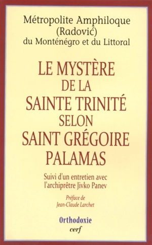Le mystère de la Sainte Trinité selon saint Grégoire Palamas : suivi d'un entretien avec l'archiprêtre Jivko Panev - Amphiloque