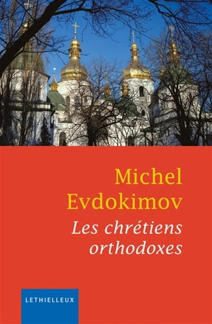 Les chrétiens orthodoxes - Michel Evdokimov