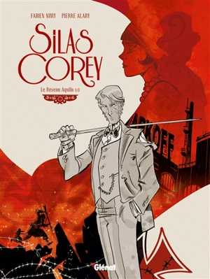 Silas Corey. Vol. 1. Le réseau Aquila. Vol. 1 - Fabien Nury