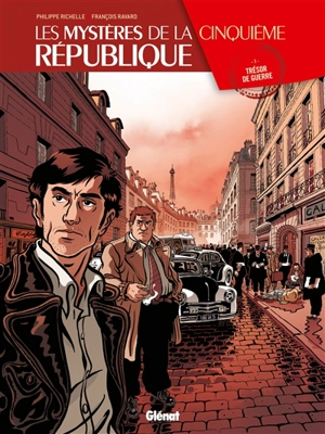 Les mystères de la cinquième République. Vol. 1. Trésor de guerre - Philippe Richelle