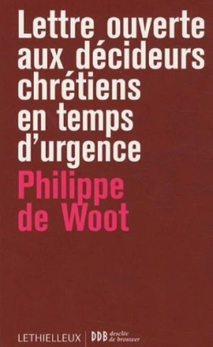 Lettre ouverte aux décideurs chrétiens en temps d'urgence : fragments de sagesse pour dirigeants d'entreprise - Philippe De Woot