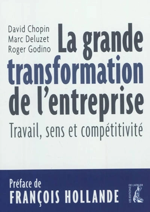 La grande transformation de l'entreprise : travail, sens et compétitivité - David Chopin