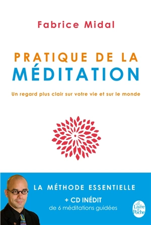 Pratique de la méditation : un regard plus clair sur votre vie et sur le monde - Fabrice Midal