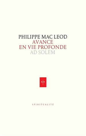 Avance en vie profonde - Philippe Mac Leod