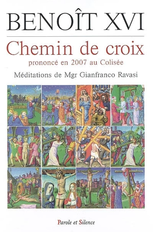 Chemin de croix : vendredi saint 2007 : prononcé en 2007 au Colisée - Benoît 16