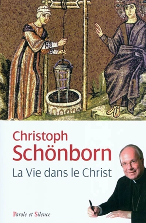La vie dans le Christ - Christoph Schönborn