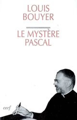 Le mystère pascal (Paschale sacramentum) : méditations sur la liturgie des trois derniers jours de la semaine sainte - Louis Bouyer