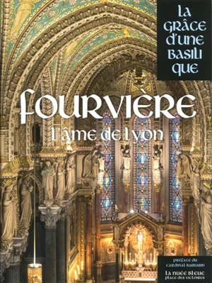 Fourvière : l'âme de Lyon - Jean-Pierre Gobillot