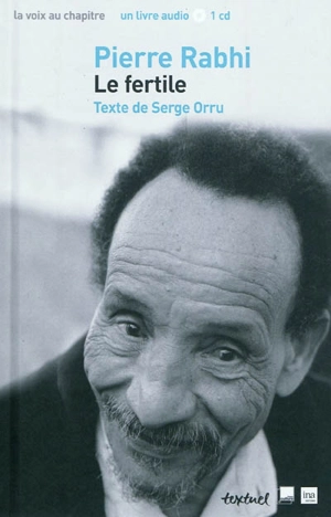 Pierre Rabhi : le fertile - Serge Orru