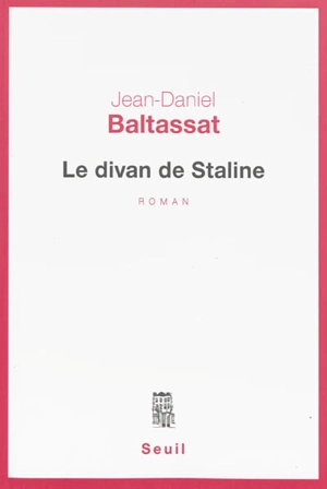 Le divan de Staline - Jean-Daniel Baltassat