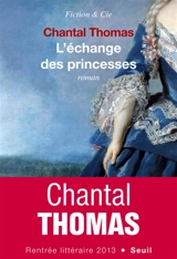 L'échange des princesses - Chantal Thomas