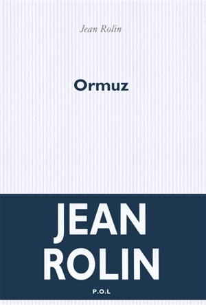 Ormuz - Jean Rolin